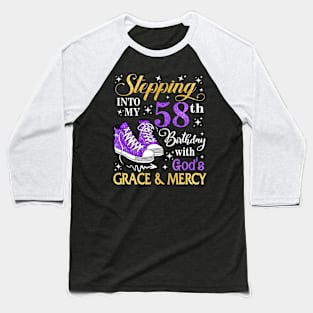 Stepping Into My 58th Birthday With God's Grace & Mercy Bday Baseball T-Shirt